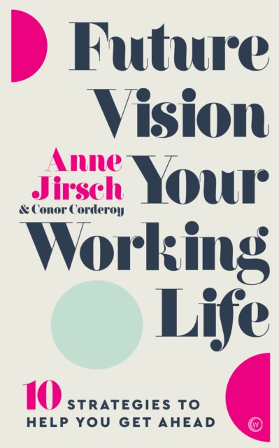 Future Vision Your Working Life : 10 Strategies to Help You Get Ahead, Paperback / softback Book