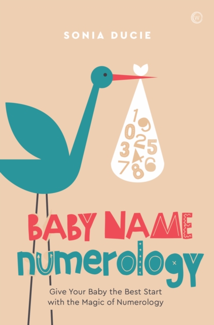 Baby Name Numerology : Give Your Baby the Best Start with the Magic of Numbers, Paperback / softback Book