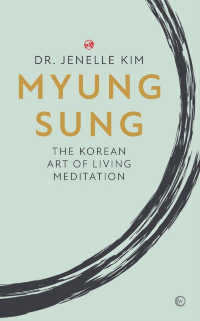 Myung Sung : The Korean Art of Living Meditation, Hardback Book