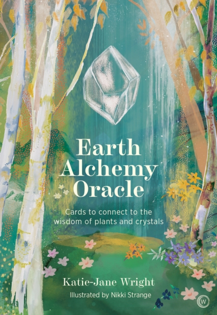 Earth Alchemy Oracle : Cards to connect to the wisdom of plants and crystals, Kit Book