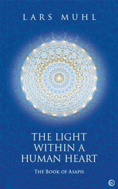 The Light within a Human Heart : The Book of Asaph, Hardback Book