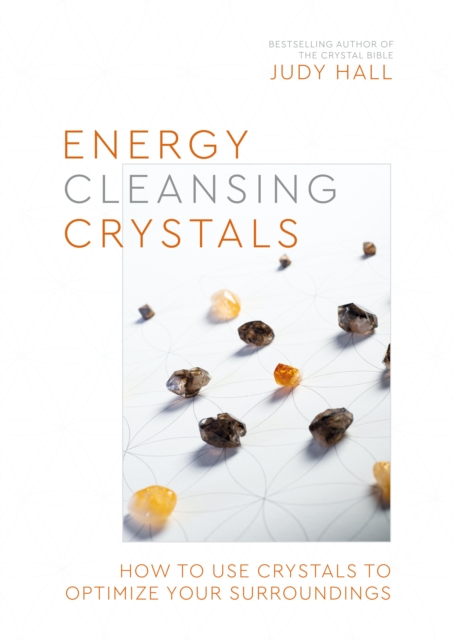 Energy-Cleansing Crystals : How to Use Crystals to Optimize Your Surroundings, Paperback / softback Book