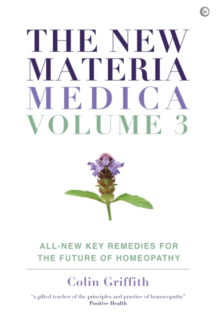 The New Materia Medica: Volume III : All-new Key Remedies for the Future of Homoeopathy, Hardback Book