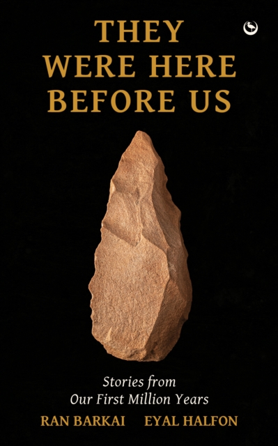 They Were Here Before Us : Stories from Our First Million Years, Paperback / softback Book