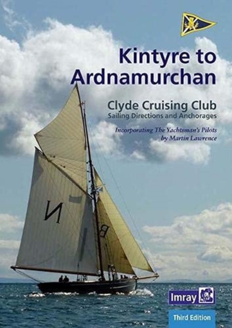 CCC Sailing Directions - Kintyre to Ardnamurchan : Clyde Cruising Club Sailing Directions and Anchorages, Spiral bound Book