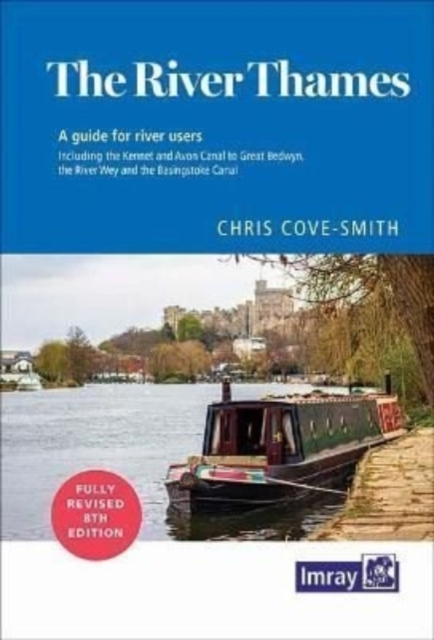 The River Thames : Including the River Wey, Basingstoke Canal and Kennet and Avon Canal, Spiral bound Book