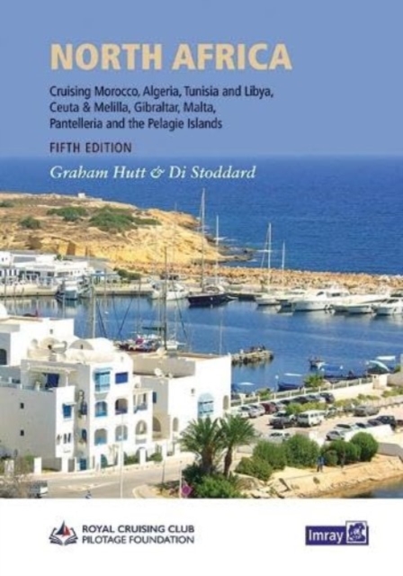 North Africa : Cruising Morocco, Algeria, Tunisia and Libya including adjacent enclaves and islands, Hardback Book
