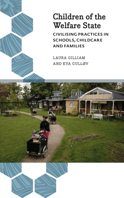 Children of the Welfare State : Civilising Practices in Schools, Childcare and Families, EPUB eBook