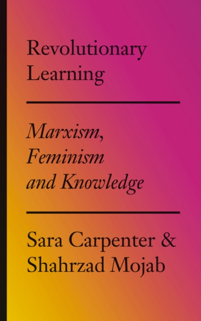 Revolutionary Learning : Marxism, Feminism and Knowledge, EPUB eBook