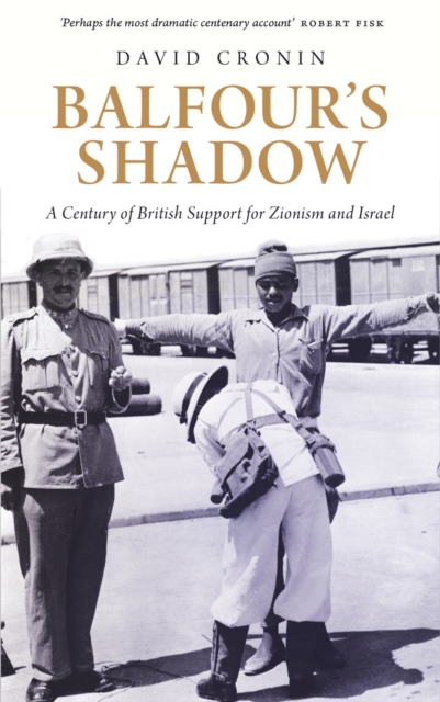 Balfour's Shadow : A Century of British Support for Zionism and Israel, PDF eBook