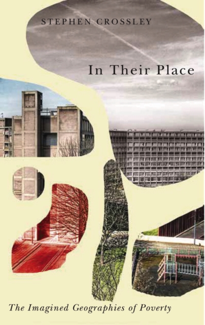 In Their Place : The Imagined Geographies of Poverty, PDF eBook
