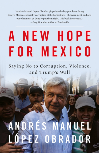 A New Hope for Mexico : Saying No to Corruption, Violence, and Trump's Wall, PDF eBook
