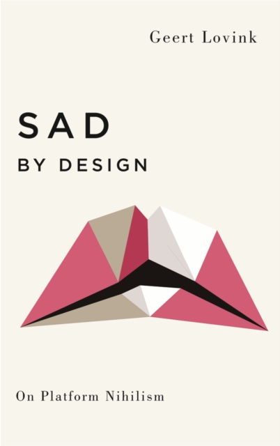 Sad by Design : On Platform Nihilism, PDF eBook