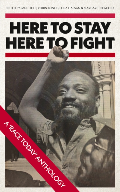 Here to Stay, Here to Fight : A Race Today Anthology, PDF eBook