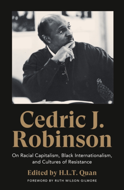 Cedric J. Robinson : On Racial Capitalism, Black Internationalism, and Cultures of Resistance, PDF eBook