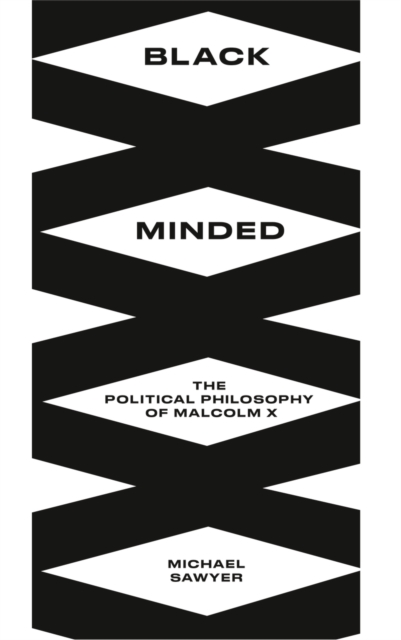 Black Minded : The Political Philosophy of Malcolm X, EPUB eBook