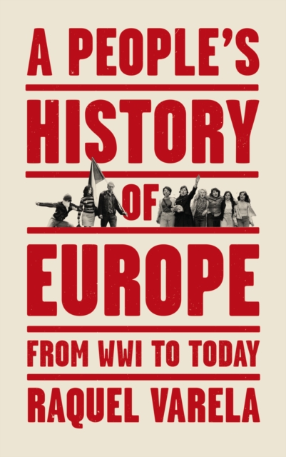 A People's History of Europe : From World War I to Today, EPUB eBook