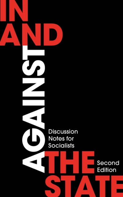 In and Against the State : Discussion Notes for Socialists, PDF eBook