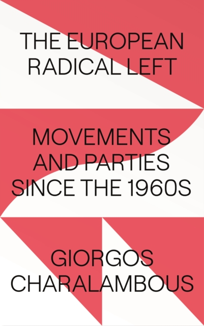 The European Radical Left : Movements and Parties since the 1960s, EPUB eBook