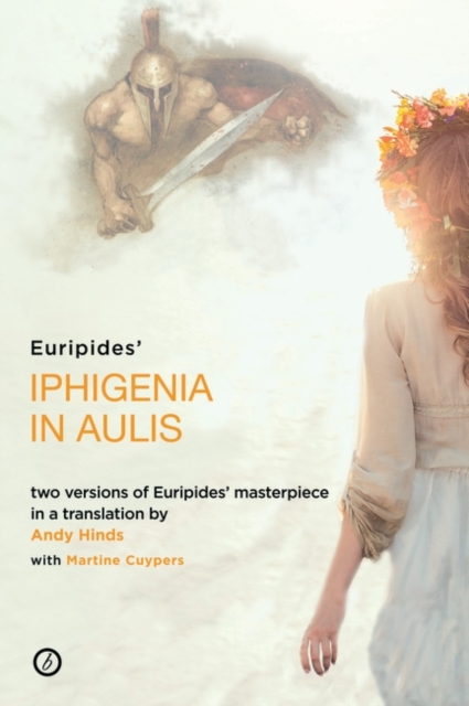 Iphigenia in Aulis : Two Versions of Euripides’ Masterpiece in a New Verse Translation, EPUB eBook