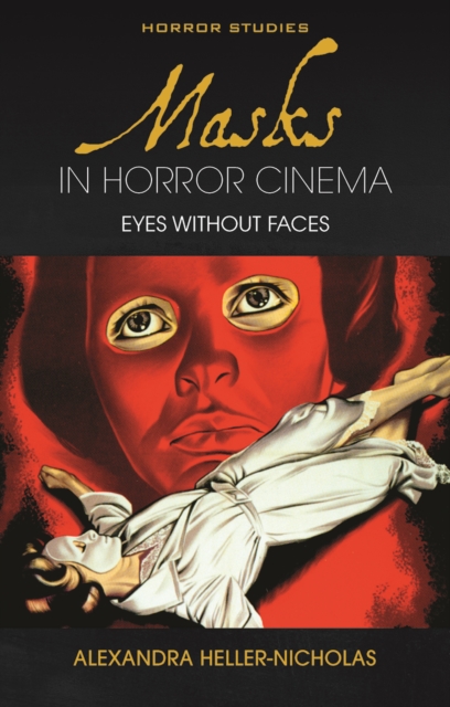Masks in Horror Cinema : Eyes Without Faces, EPUB eBook