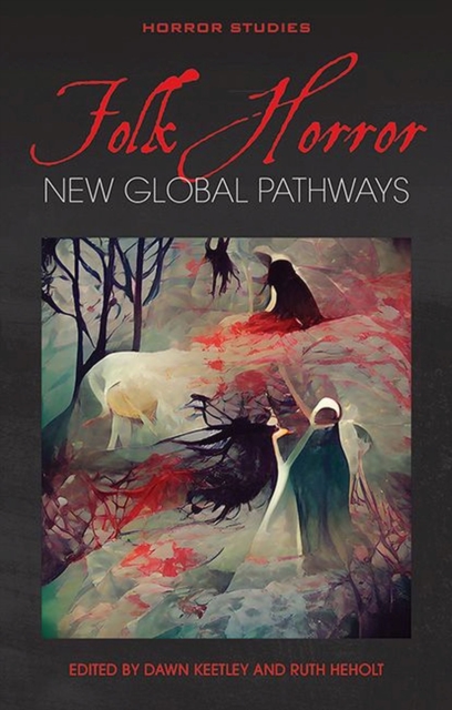 Folk Horror : New Global Pathways, Paperback / softback Book