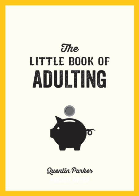The Little Book of Adulting : Your Guide to Living Like a Real Grown-Up, Paperback / softback Book