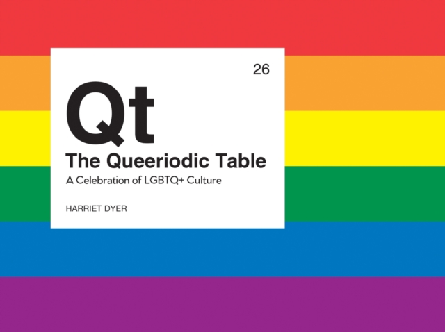 The Queeriodic Table : A Celebration of LGBTQ+ Culture, Hardback Book