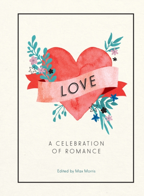 Love : A Celebration of Romance, EPUB eBook
