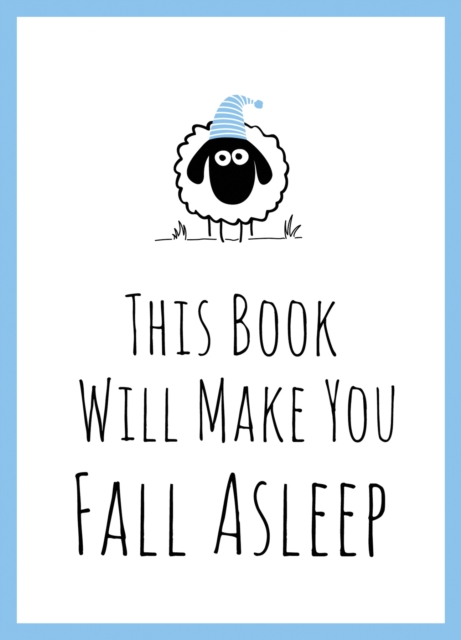 This Book Will Make You Fall Asleep : Tips, Quotes, Puzzles and Sheep-Counting to Help You Snooze, Hardback Book