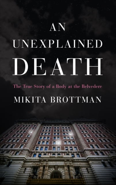 An Unexplained Death : The True Story of a Body at the Belvedere, EPUB eBook