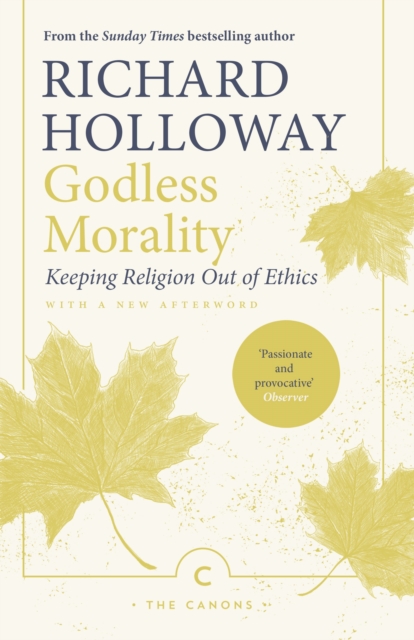 Godless Morality : Keeping Religion Out of Ethics, Paperback / softback Book