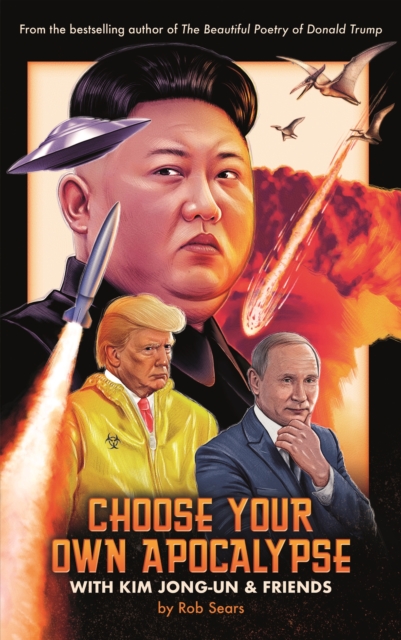 Choose Your Own Apocalypse With Kim Jong-un & Friends, Hardback Book