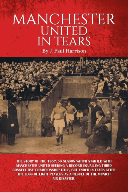 Manchester United in Tears, Paperback / softback Book