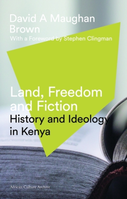 Land, Freedom and Fiction : History and Ideology in Kenya, EPUB eBook