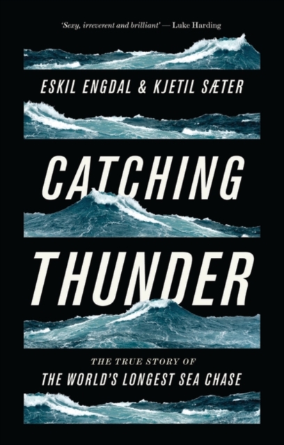 Catching Thunder : The True Story of the World's Longest Sea Chase, Paperback / softback Book