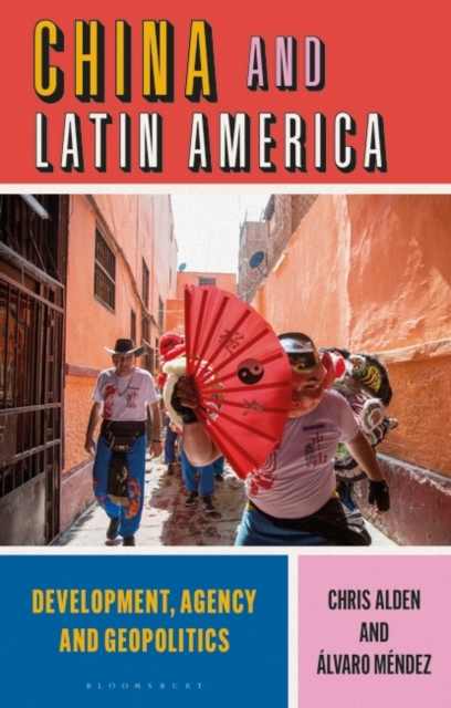 China and Latin America : Development, Agency and Geopolitics, EPUB eBook