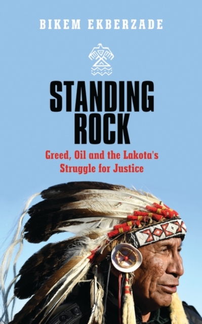 Standing Rock : Greed, Oil and the Lakota's Struggle for Justice, PDF eBook