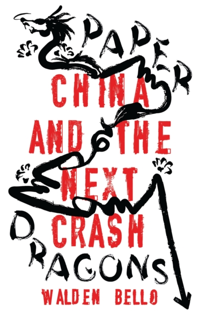 Paper Dragons : China and the Next Crash, Hardback Book