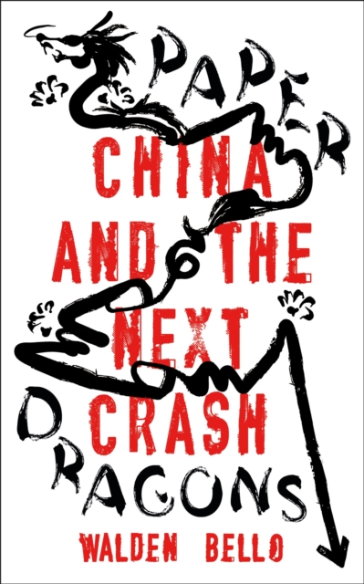 Paper Dragons : China and the Next Crash, Paperback / softback Book