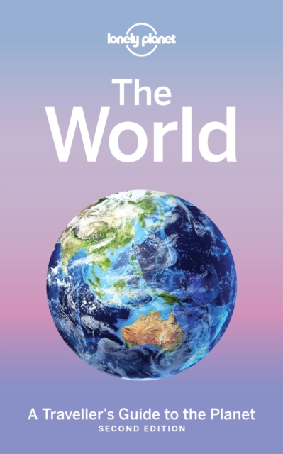 Lonely Planet The World : A Traveller's Guide to the Planet, EPUB eBook