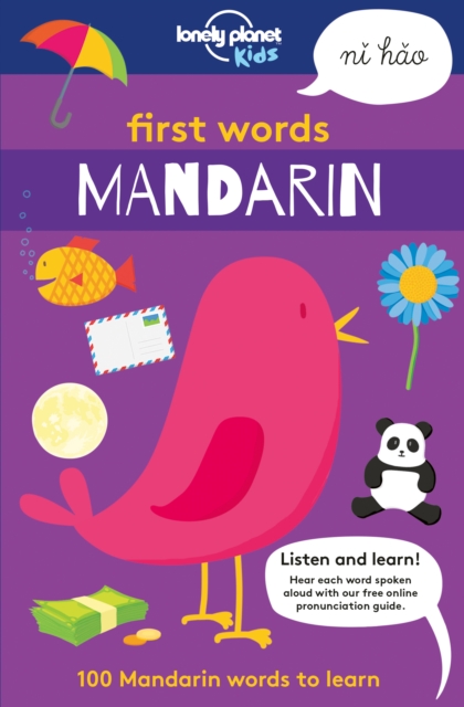 Lonely Planet Kids First Words - Mandarin : 100 Mandarin words to learn, Paperback / softback Book