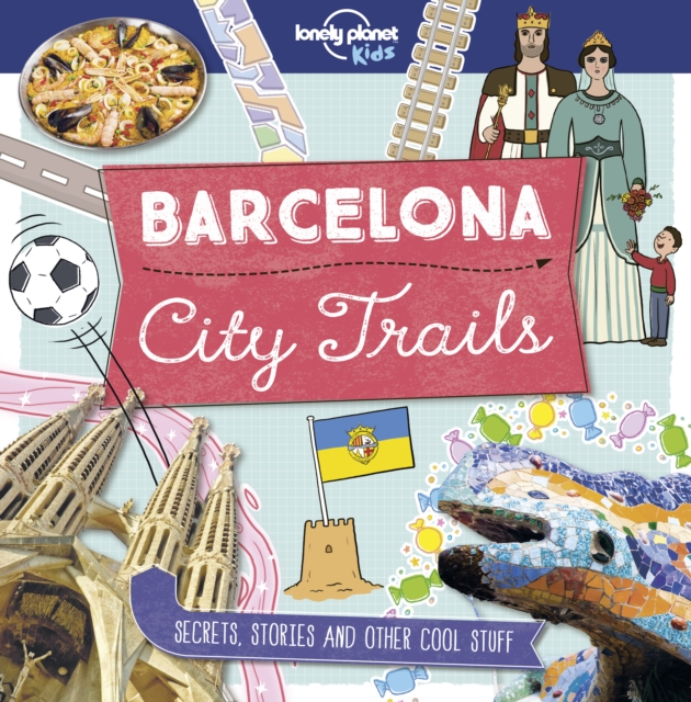 Lonely Planet Kids City Trails - Barcelona, Paperback / softback Book