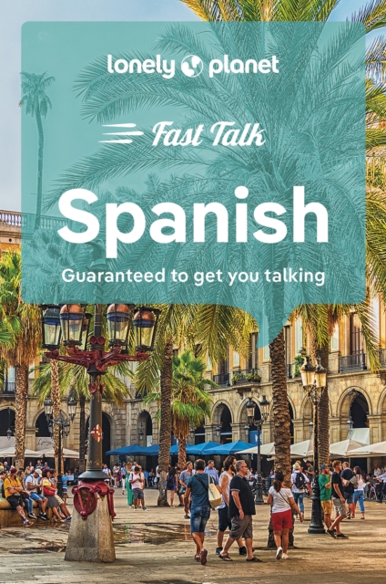 Lonely Planet Fast Talk Spanish, Paperback / softback Book