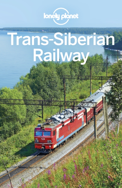Lonely Planet Trans-Siberian Railway, EPUB eBook