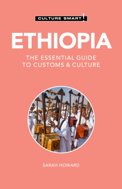 Ethiopia - Culture Smart! : The Essential Guide to Customs & Culture, Paperback / softback Book
