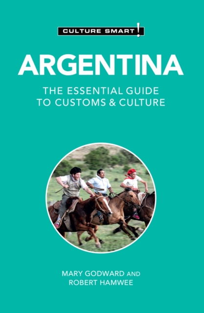 Argentina - Culture Smart! : The Essential Guide to Customs & Culture, Paperback / softback Book