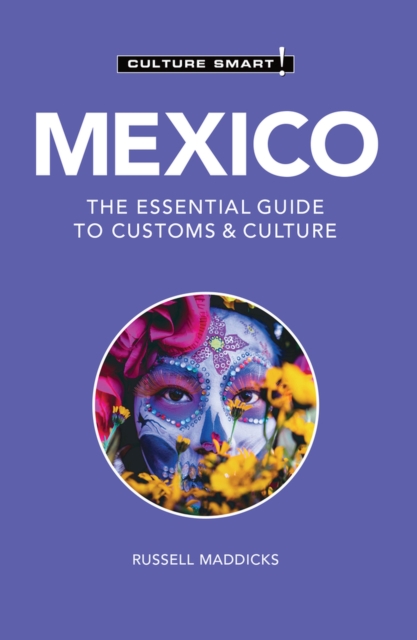 Mexico - Culture Smart! : The Essential Guide to Customs & Culture, Paperback / softback Book