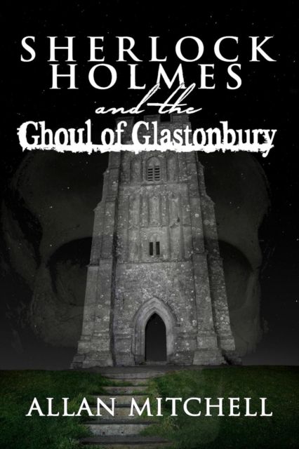 Sherlock Holmes and the Ghoul of Glastonbury, EPUB eBook