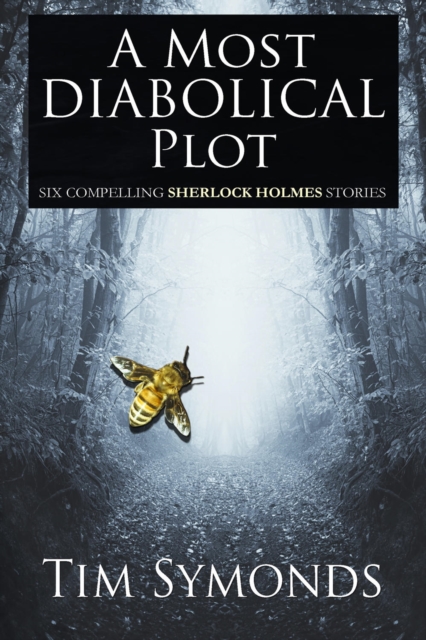 A Most Diabolical Plot : Six Compelling Sherlock Holmes Stories, EPUB eBook
